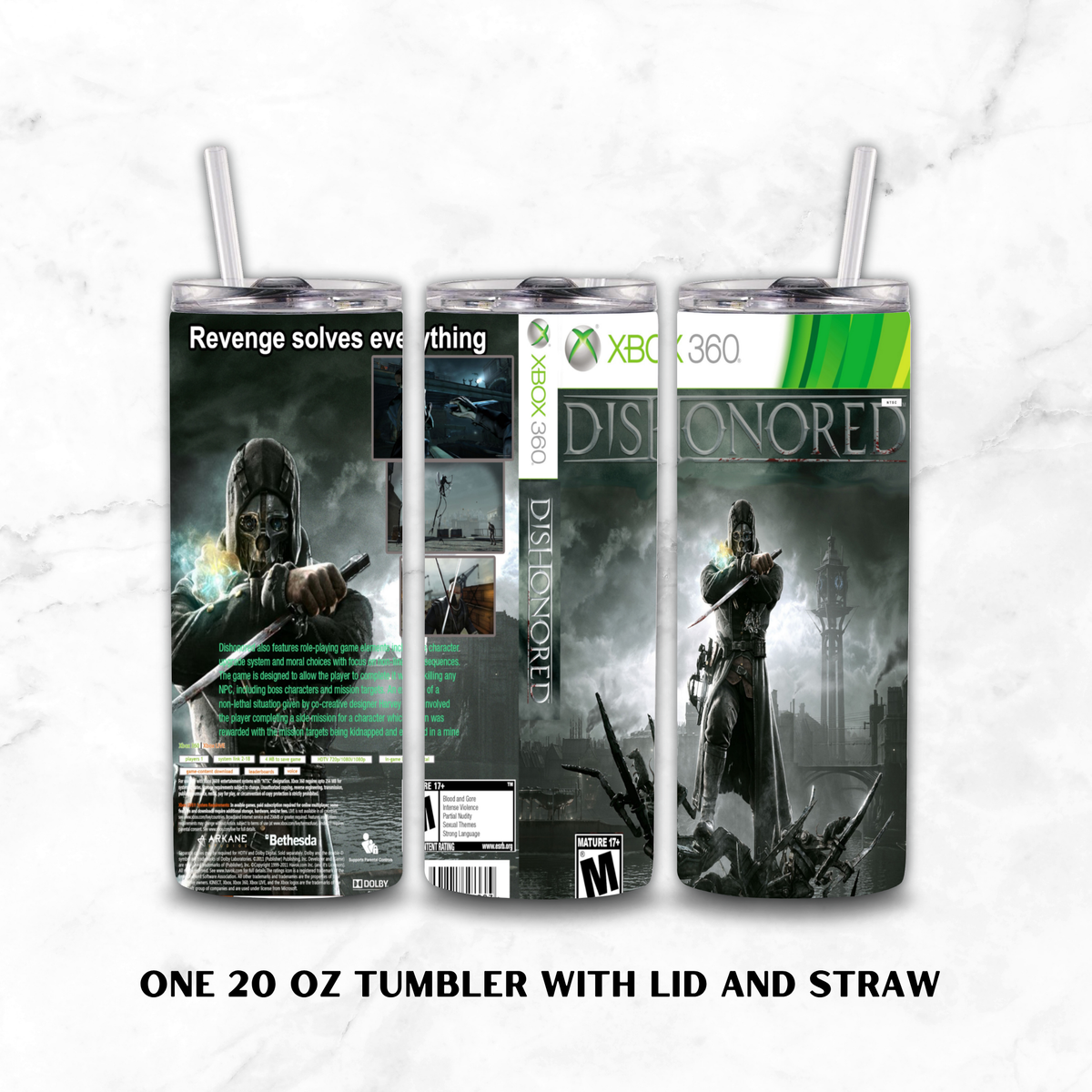 Three views of a 20 oz tumbler with lid and straw, wrapped in a dark Xbox 360 'Dishonored' video game themed wrap, displayed on a white marble background.