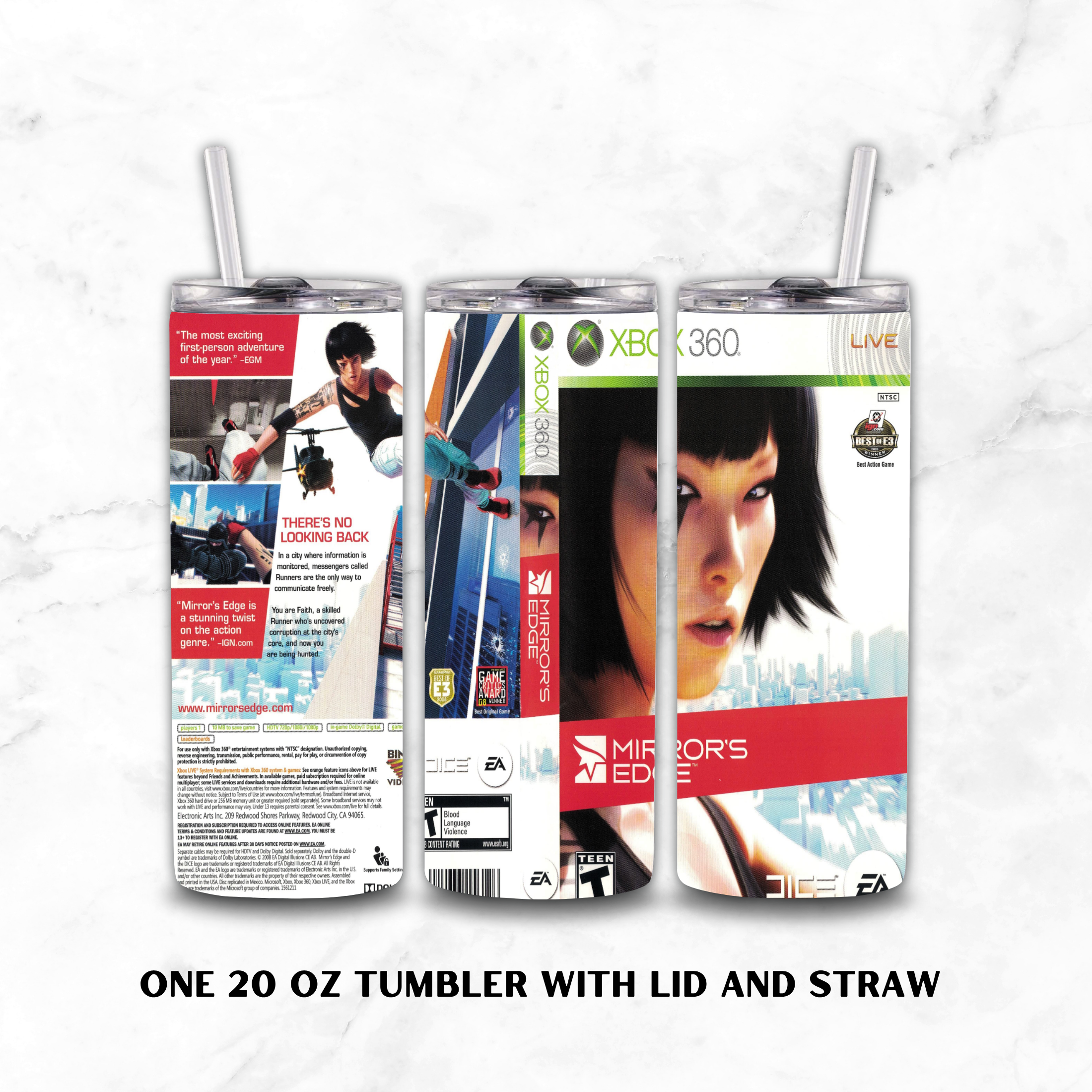 Three views of a 20 oz tumbler with lid and straw, printed with Mirror's Edge Xbox 360 game cover artwork, shown on a white marble background with text reading 'ONE 20 OZ TUMBLER WITH LID AND STRAW'.