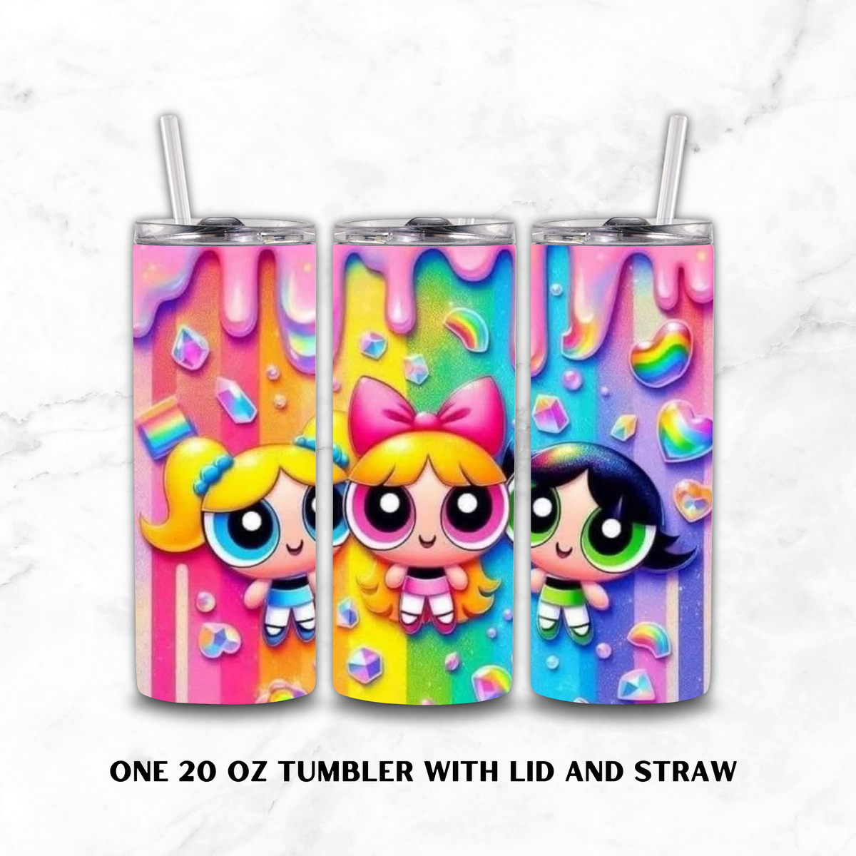 Three 20 oz tumblers with lids and straws, decorated with colorful cartoon characters from Power Puff Girls and dripping rainbow designs, shown on a white marble background with text reading 'ONE 20 OZ TUMBLER WITH LID AND STRAW'.