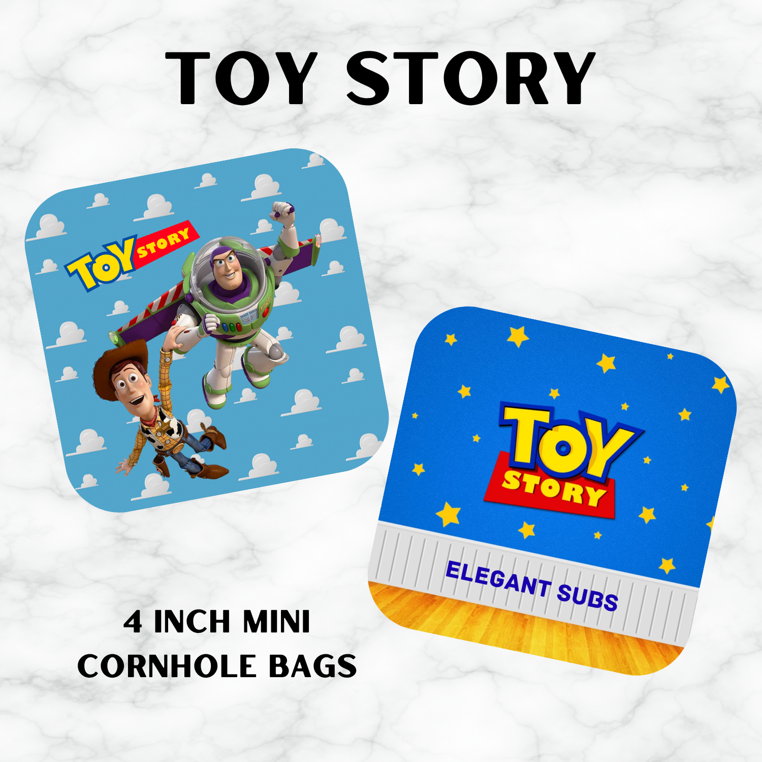 Two 4-inch cornhole bags featuring Toy Story graphics on a white marble background. One bag shows Woody and Buzz flying against a blue sky with clouds, and the other shows a blue starry background with the Toy Story logo and a white stripe at the bottom reading 'ELEGANT SUBS'.
